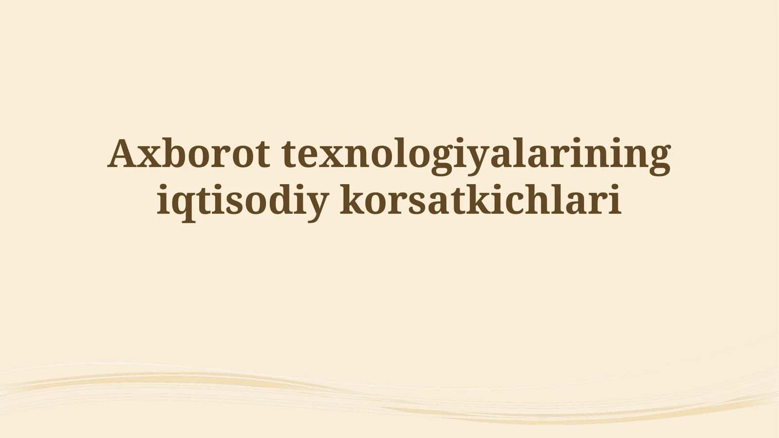 Axborot texnologiyalarining iqtisodiy korsatkichlari 1