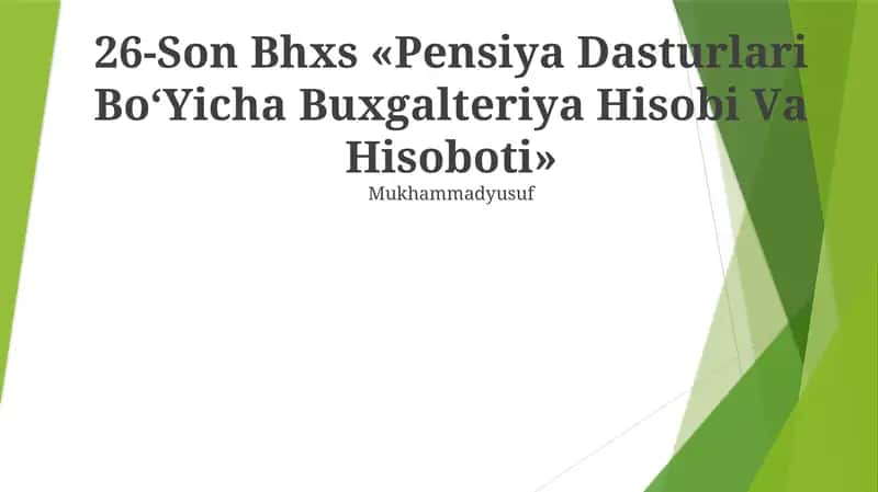 26-Son Bhxs «Pеnsiya Dаsturlаri Bo‘Yichа Buxgаltеriya Hisobi Vа Hisoboti» 1