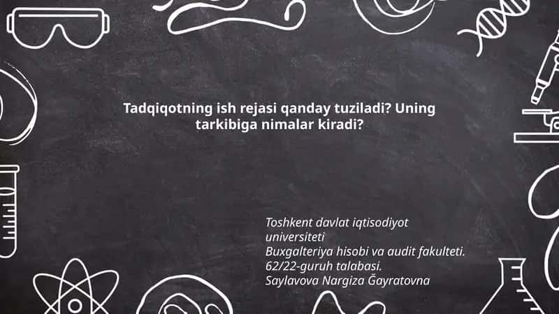 Tadqiqotning ish rejasi qanday tuziladi? Uning tarkibiga nimalar kiradi? 1
