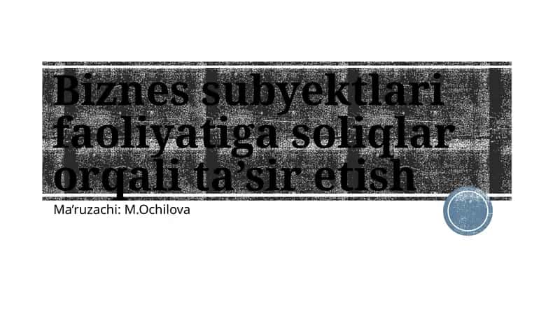 Soliqlar orqali biznes subyektlari faoliyatiga ta’sir 1