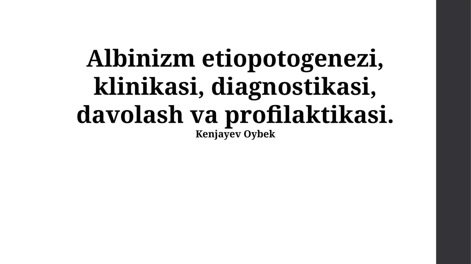 Albinizm etiopotogenezi, klinikasi, diagnostikasi, davolash va profilaktikasi 1