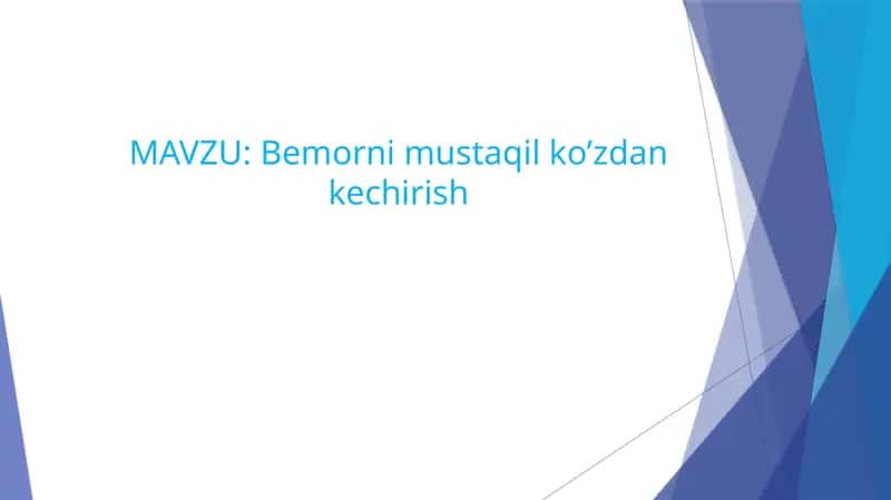 Bemorni mustaqil ko’zdan kechirish 1