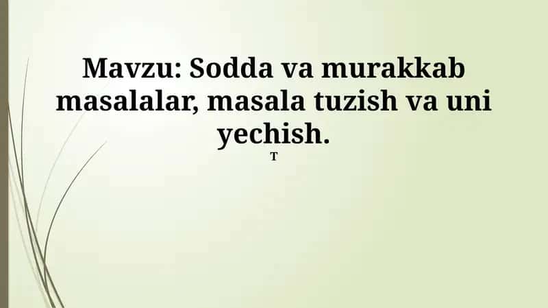Sodda va murakkab masalalar, masala tuzish va uni yechish 1