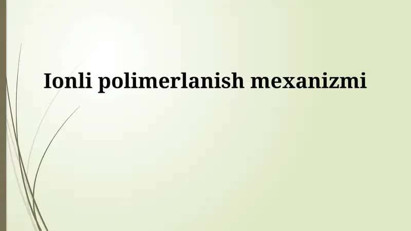 Ionli polimerlanish mexanizmi 1