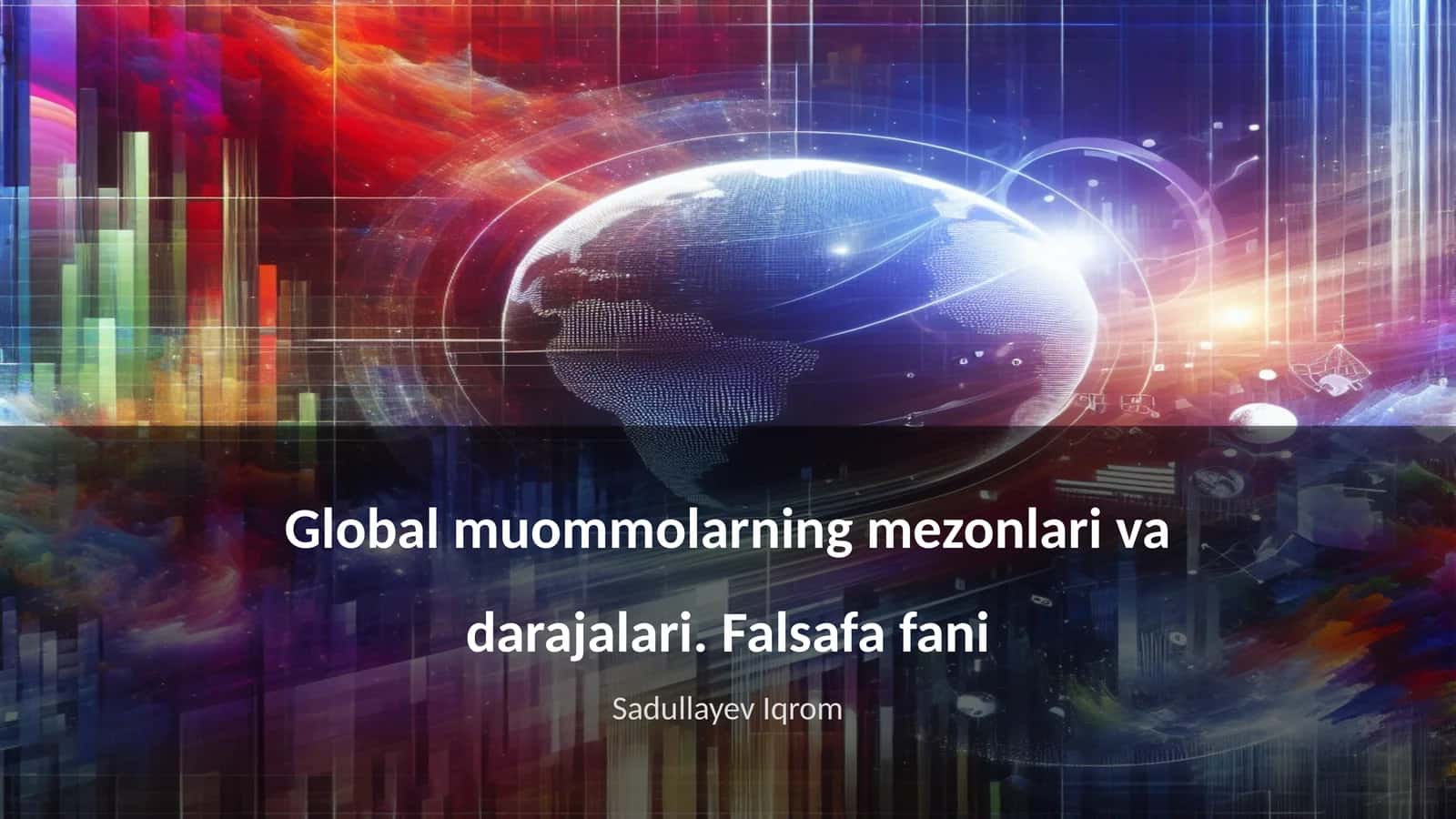 Global muommolarning mezonlari va darajalari. Falsafa fani 1