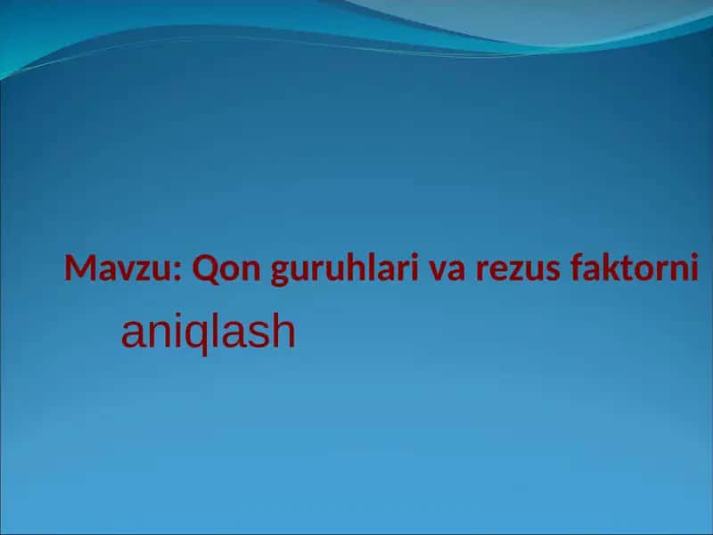 Qon guruhlari va rezus faktorni  aniqlash 1