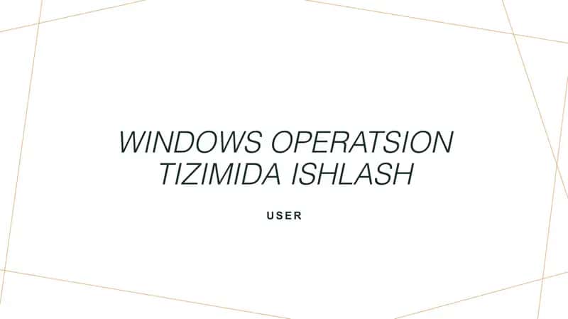 Windows operatsion tizimida ishlash 1