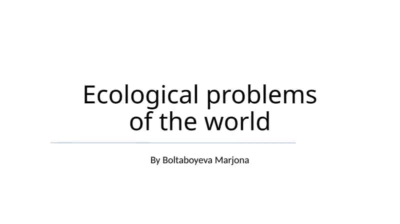 Ecological problems of the world 1