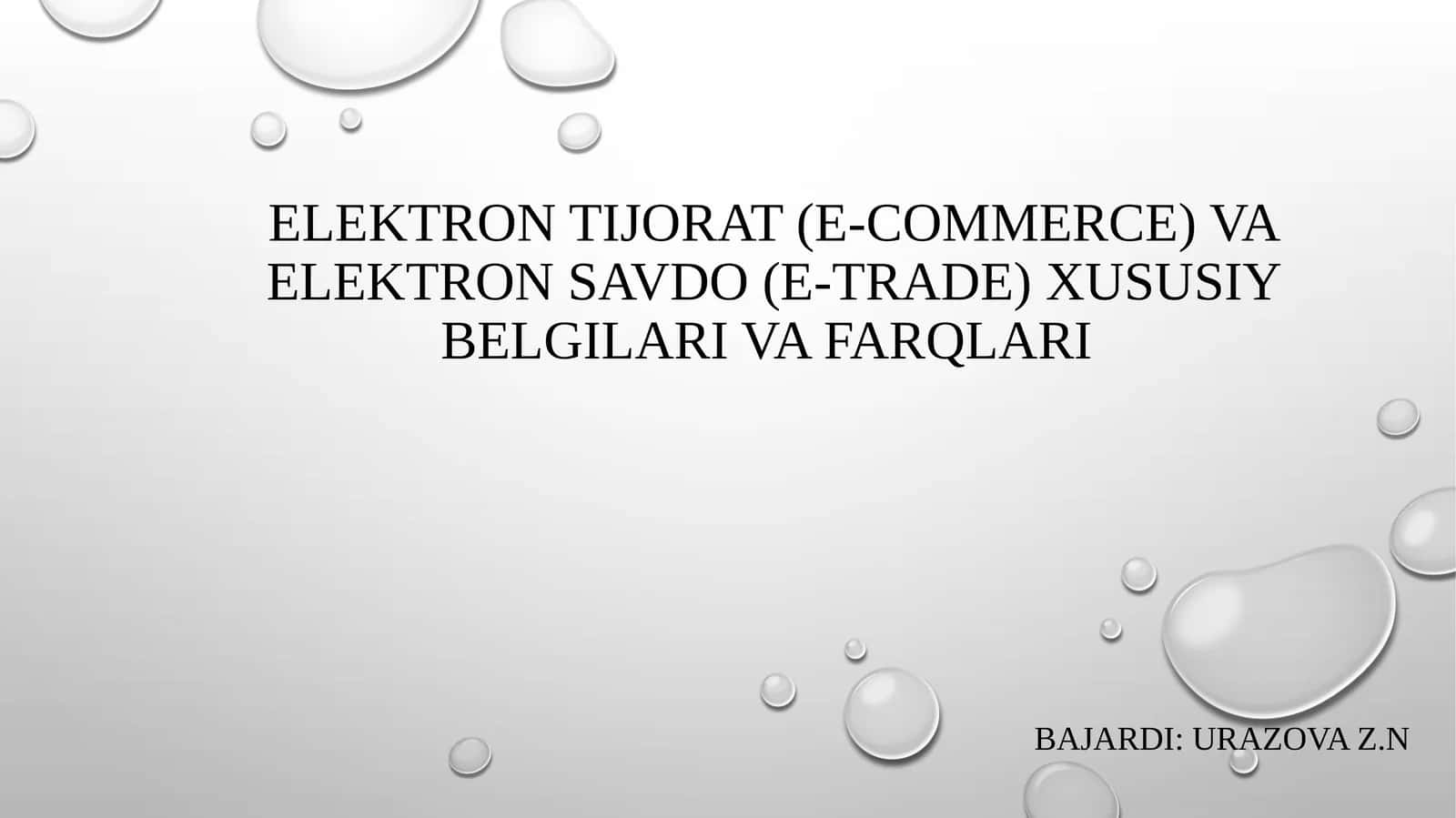 ELEKTRON TIJORAT (E-COMMERCE) VA ELEKTRON SAVDO (E-TRADE) XUSUSIY BELGILARI VA FARQLARI 1