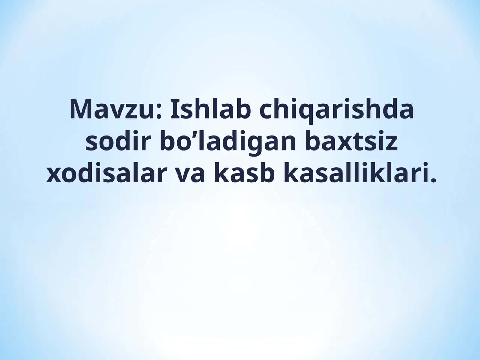 Ishlab chiqarishda sodir bo’ladigan baxtsiz xodisalar va kasb kasalliklari 1