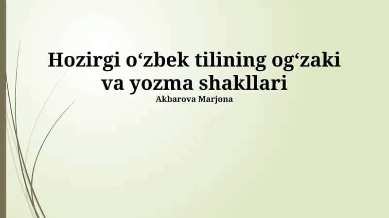 Zamonaviy oʻzbek tilining ogʻzaki va yozma shakllari 1