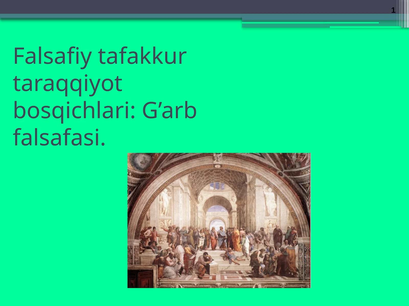 Falsafiy tafakkur taraqqiyot bosqichlari: G’arb falsafasi 1