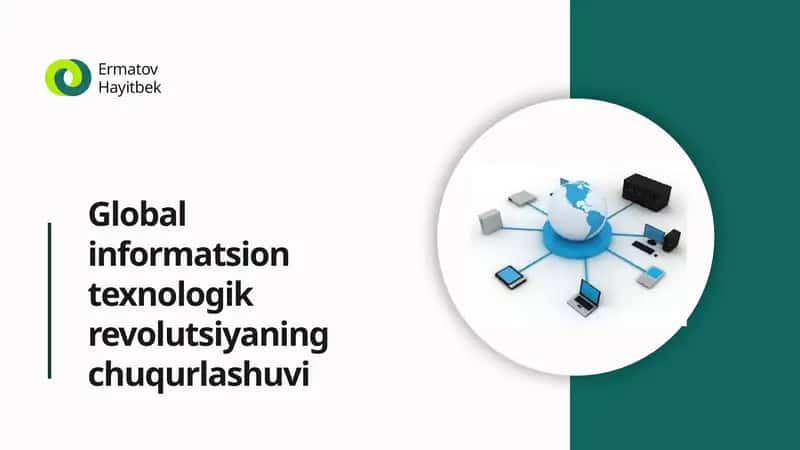 Globalinformatsiontexnologikrevolutsiyaningchuqurlashuvi 1