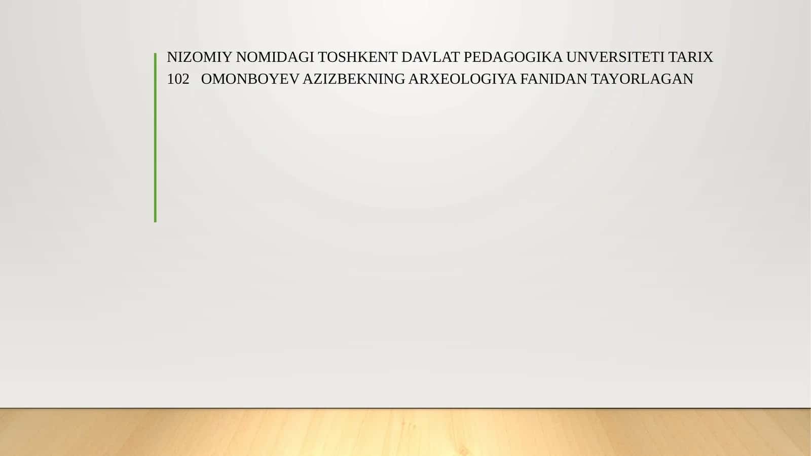 Nizomiy nomidagi Toshkent davlat pedagogika unversiteti Tarix 102 Omonboyev Azizbekning Arxeologiya fanidan tayorlagan 1