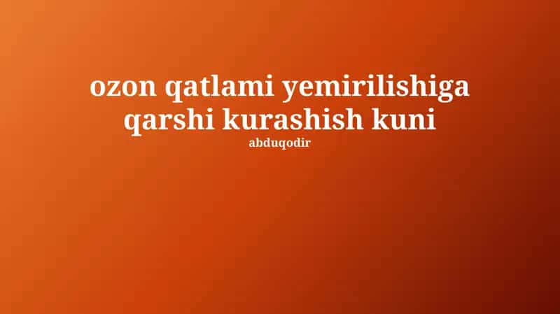 Ozon qatlami yemirilishiga qarshi kurashish kuni 1