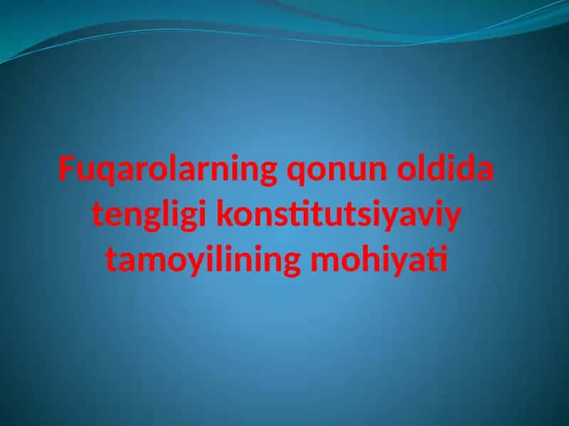 Fuqarolarning qonun oldidagi tengligi konstitutsiyaviy tamoyili 1