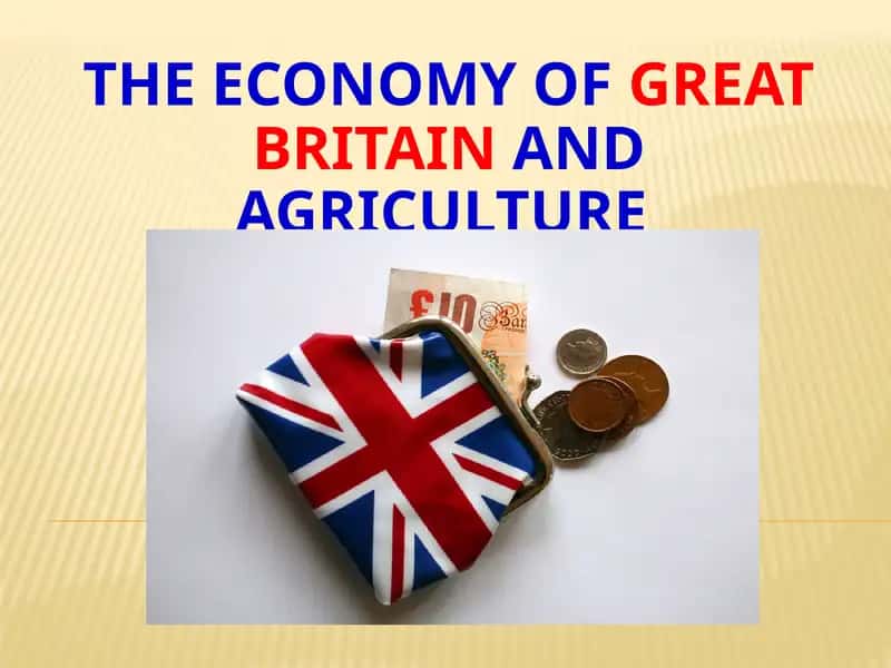 The Economy of Great Britain and Agriculture 1
