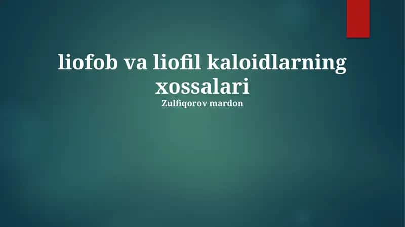 Liofob va Liofil Kaloidlarning Xossalari 1