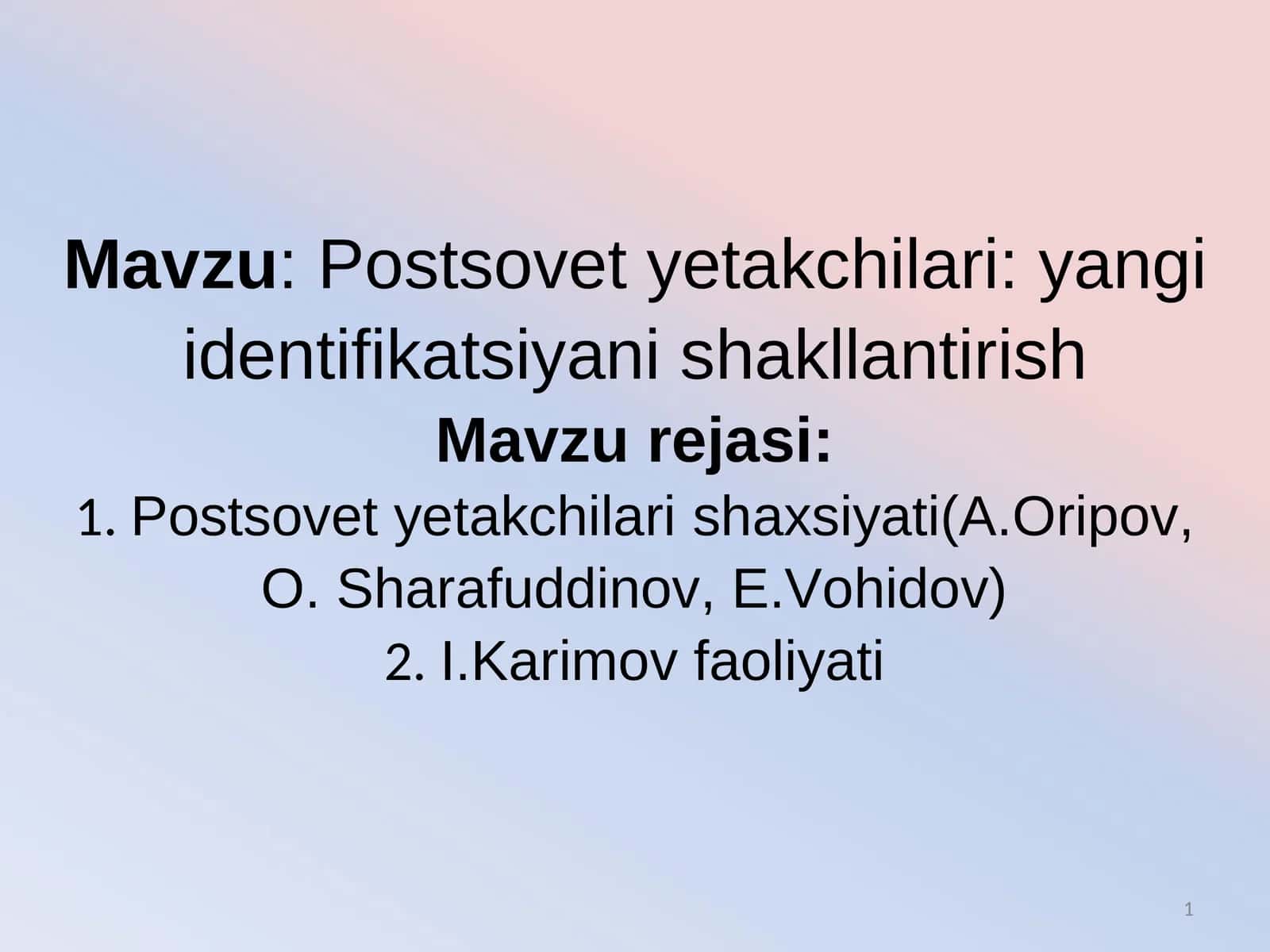 Postsovet yetakchilari: yangi identifikatsiyani shakllantirish 1