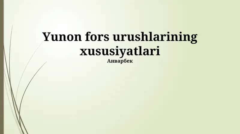 Yunon fors urushlarining xususiyatlari 1