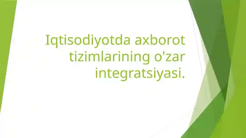 Iqtisodiyotda axborot tizimlarining o'zar integratsiyasi