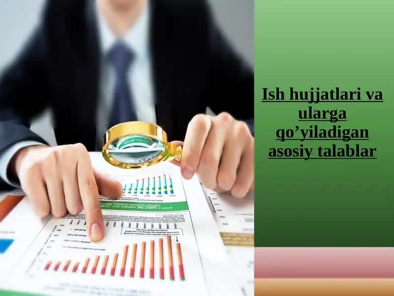 Ish hujjatlari va ularga qo’yiladigan asosiy talablar 1