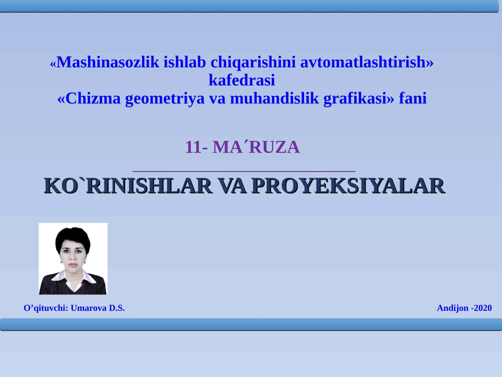 KO`RINISHLAR VA PROYEKSIYALAR 1