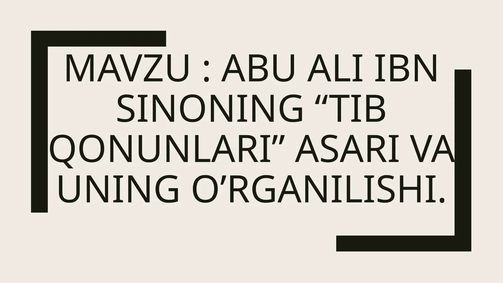 Abu ali ibn sinoning “tib qonunlari” asari va uning o’rganilishi. 1