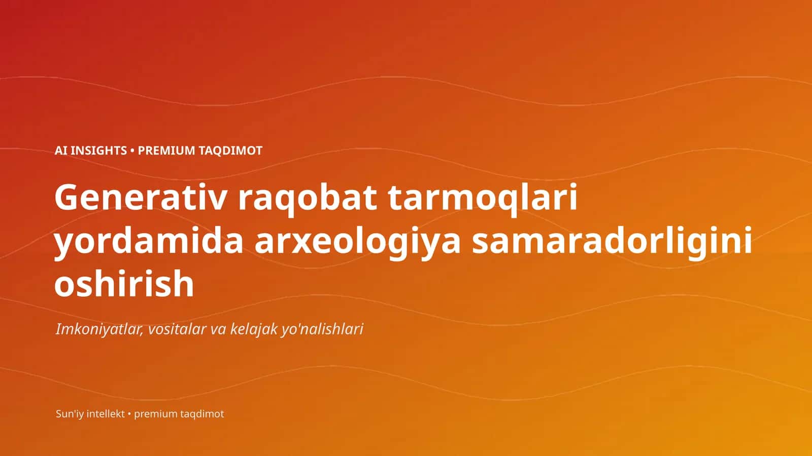 Generativ raqobat tarmoqlari yordamida arxeologiya samaradorligini oshirish 1