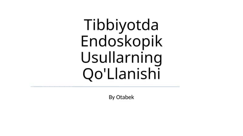 Tibbiyotda Endoskopik Usullarning Qo'Llanishi 1