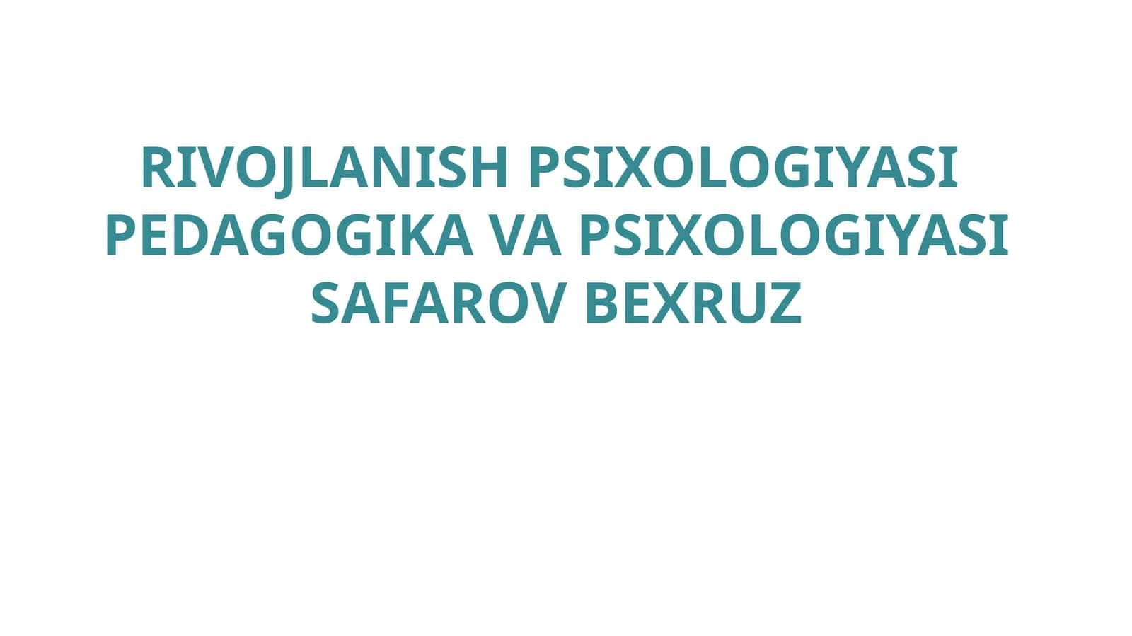 RIVOJLANISH PSIXOLOGIYASI PEDAGOGIKA VA PSIXOLOGIYASI 1
