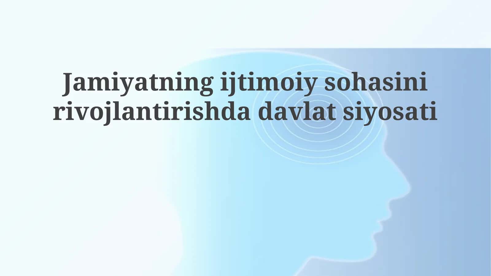 Jamiyatning ijtimoiy sohasini rivojlantirishda davlat siyosati 1