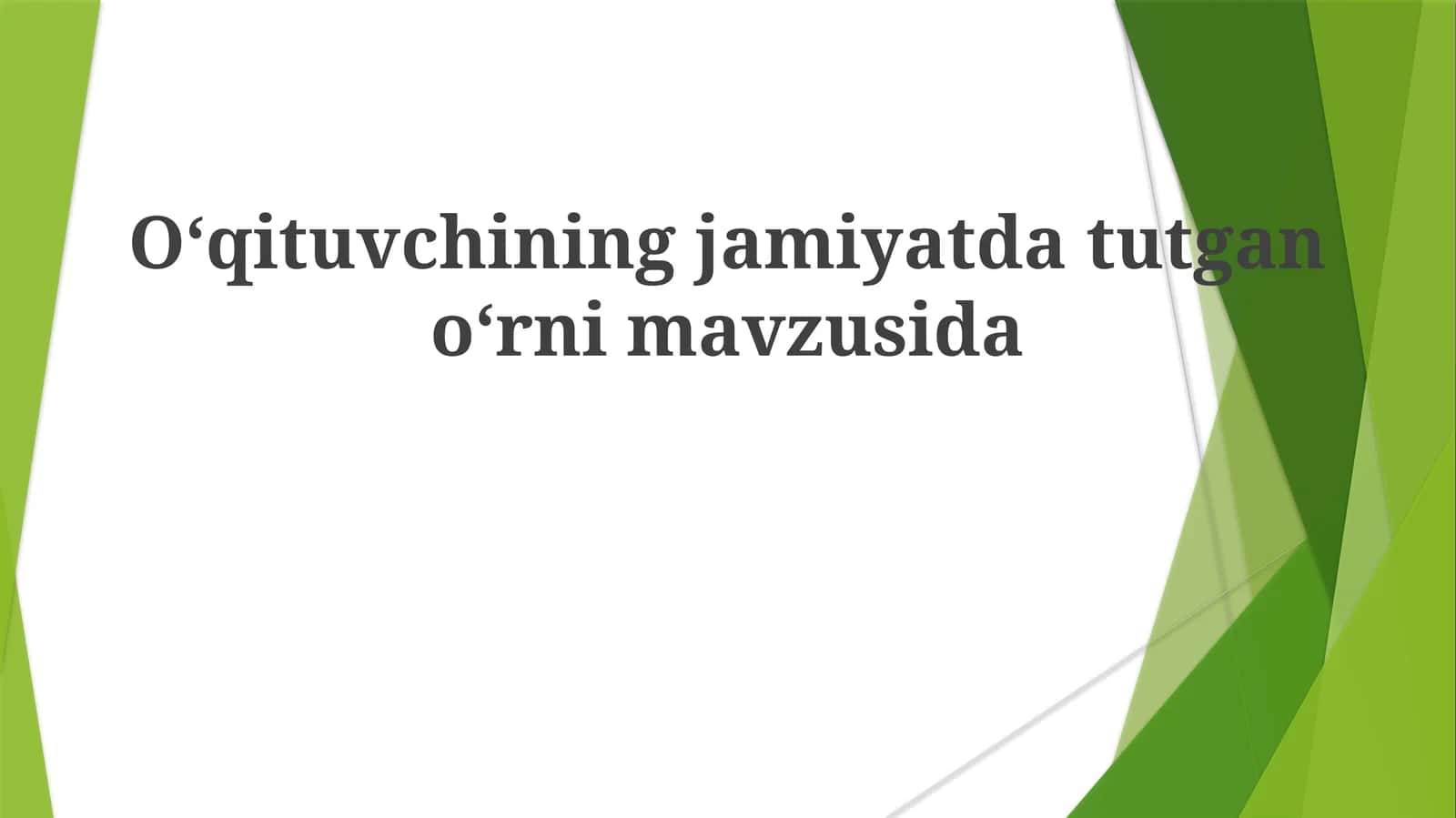 Oʻqituvchining jamiyatdagi oʻrni 1