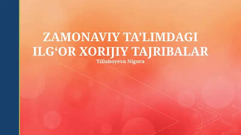 Zamonaviy TA’LIMDAGI ILG‘OR XORIJIY TAJRIBALAR 1