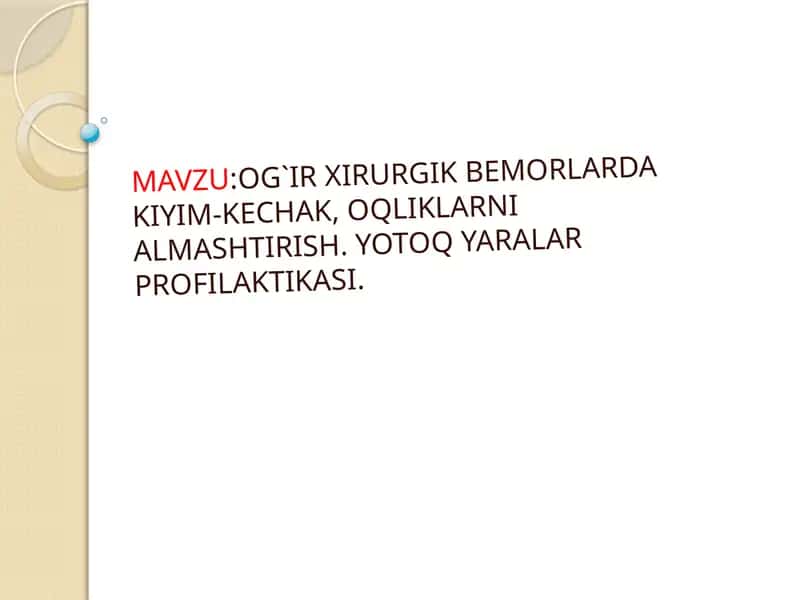 OG`IRXIRURGIK BEMORLARDA KIYIM-KECHAK,OQLIKLARNIALMASHTIRISH.YOTOQYARALARPROFILAKTIKASI 1