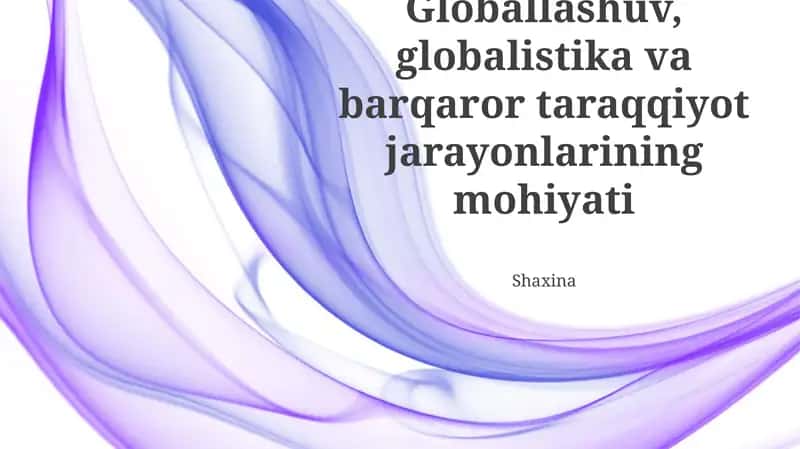 Globallashuv, Globalistika va Barqaror Rivojlanishning Mohiyati 1