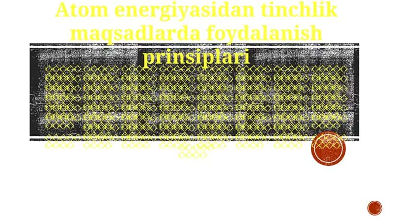 Atom energiyasidan tinchlik maqsadlarda foydalanish prinsiplari 1