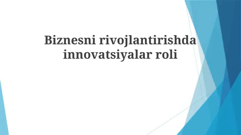 Biznesni rivojlantirishda innovatsiyalar roli 1
