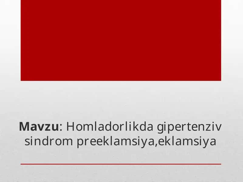 Homladorlikda gipertenziv sindrom preeklamsiya,eklamsiya 1