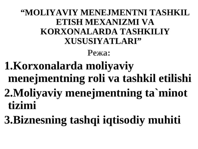 MOLIYAVIY MENEJMENTNI TASHKIL ETISH MEXANIZMI VA KORXONALARDA TASHKILIY XUSUSIYATLARI 1