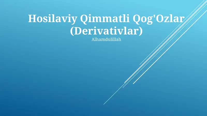 Hosilaviy Qimmatli Qoʻgʻozlar (Derivativlar) 1
