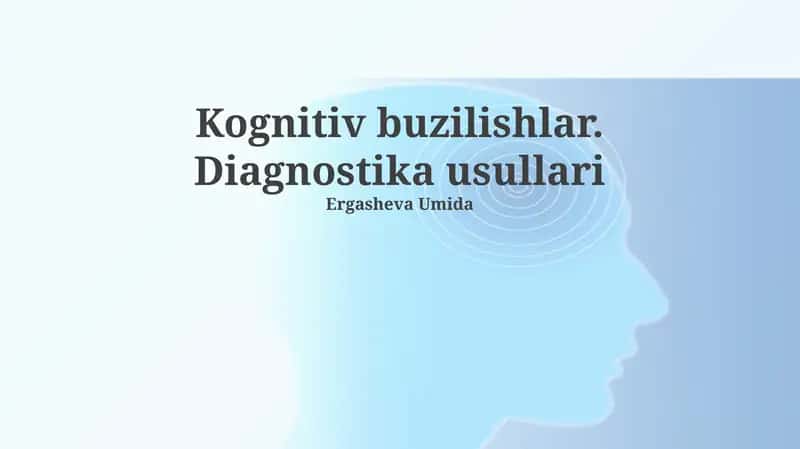 Kognitiv buzilishlar. Diagnostika usullari 1