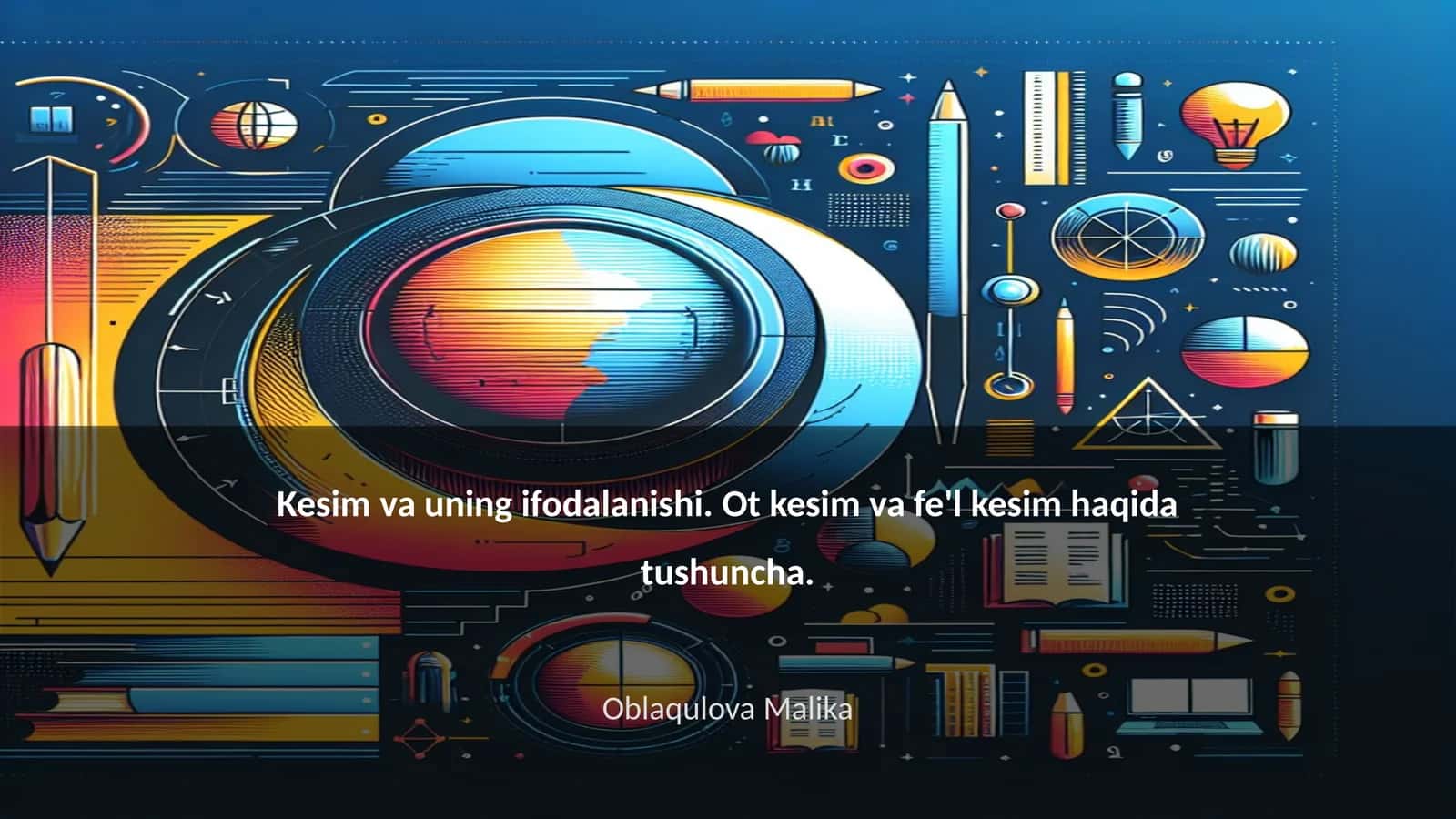 Kesim va uning ifodalanishi. Ot kesim va fe'l kesim haqida tushuncha 1