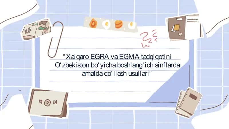 Xalqaro EGR va EGMA tadqiqotlarini O'zbekiston bo'yicha boshlang'ich sinflarda amalda qo'llash usullari 1