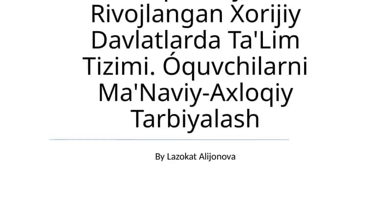Iqtisodiy Rivojlangan Xorijiy Davlatlarda Ta'Lim Tizimi 1