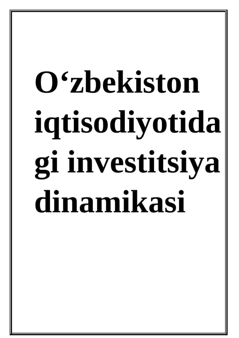 Oʻzbekiston iqtisodiyotidagi investitsiya dinamikasi 1