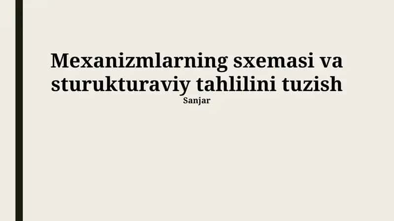 Mexanizmlarning sxemasi va sturukturaviy tahlilini tuzish 1