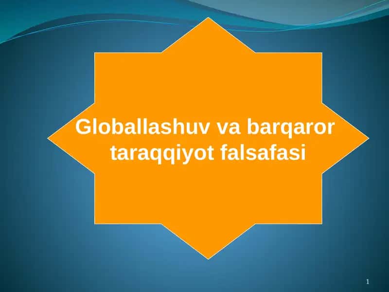 Globallashuv va barqaror taraqqiyot falsafasi 1