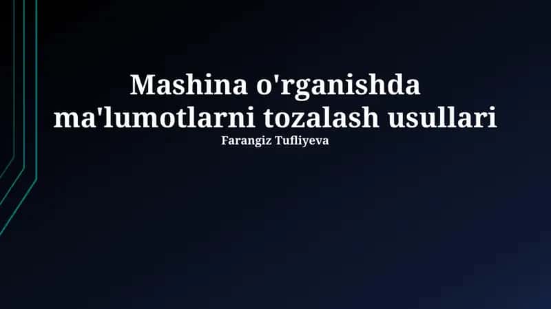 Mashina o'rganishda ma'lumotlarni tozalash usullari 1