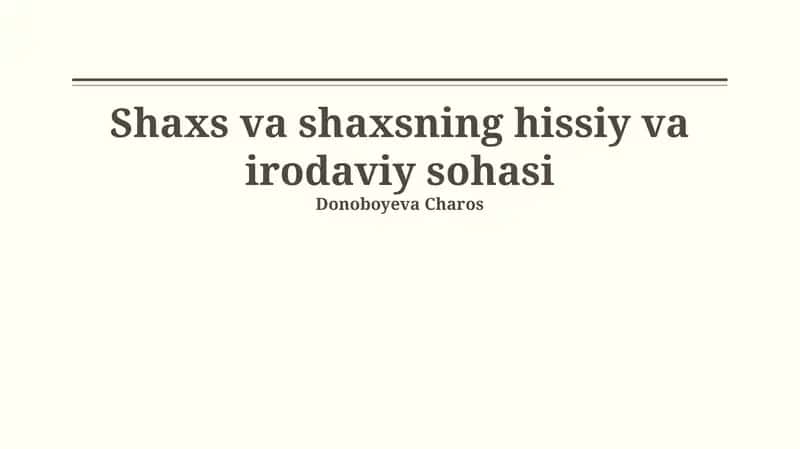 Shaxs va shaxsning hissiy va irodaviy sohasi 1